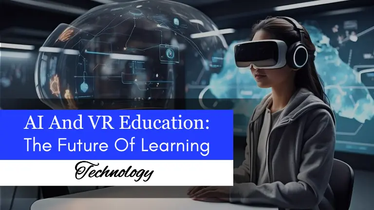 AI And VR Education The Future Of Learning Technology