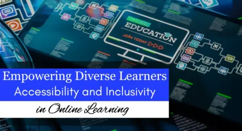 Accessibility and Inclusivity in Online Learning Empowering Diverse Learners