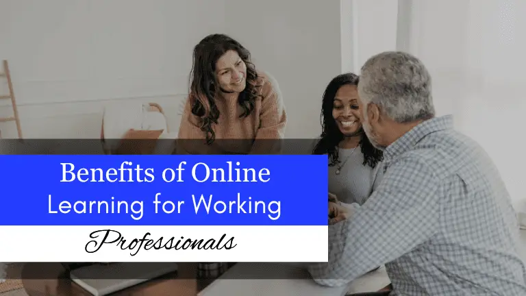 Benefits of Online Learning for Working Professionals